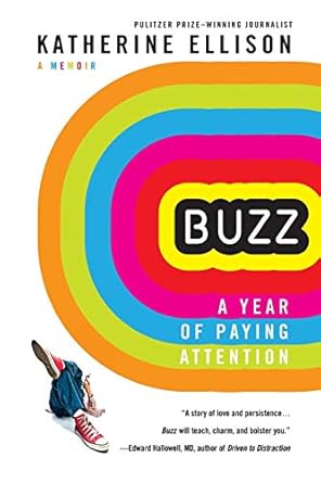 buzz a year of paying attention 1st edition katherine ellison 1401312799, 978-1401312794
