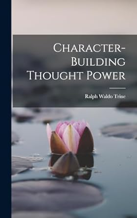 character building thought power 1st edition ralph waldo trine 101705200x, 978-1017052008