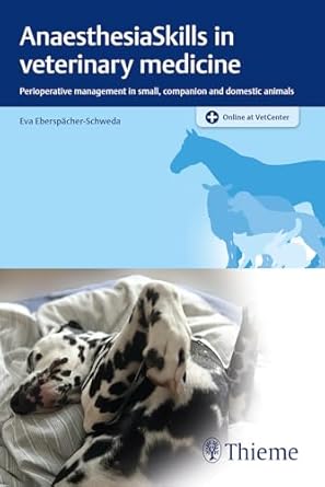 anaesthesiaskills in veterinary medicine perioperative management in small companion and domestic animals 1st
