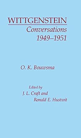 wittgenstein conversations 1949 1951 1st edition o k bouwsma ,j l craft ,r e hustwit 0872200086,