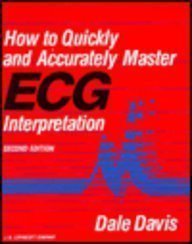 how to quickly and accurately master ecg interpretation 1st edition dale davis 039751106x, 978-0397511068
