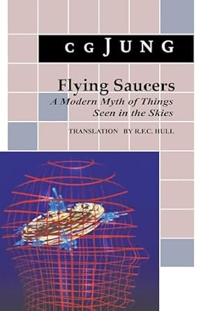 flying saucers a modern myth of things seen in the skies 1st edition carl gustav jung 0691018227,