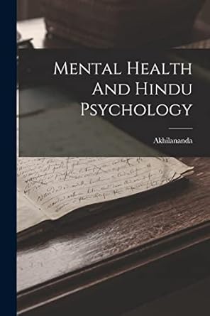 mental health and hindu psychology 1st edition akhilananda 1017280339, 978-1017280333
