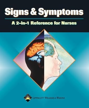 Signs And Symptoms A 2 In 1 Reference For Nurses
