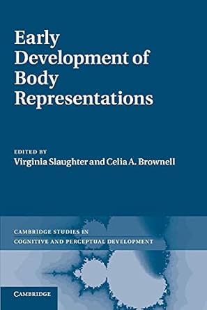 early development of body representations 1st edition virginia slaughter ,celia a brownell 1107686490,