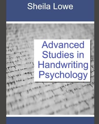 advanced studies in handwriting psychology volume i 1st edition sheila lowe 1717724248, 978-1717724243