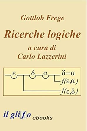 ricerche logiche 1st edition gottlob frege ,carlo lazzerini 8897527434, 978-8897527435