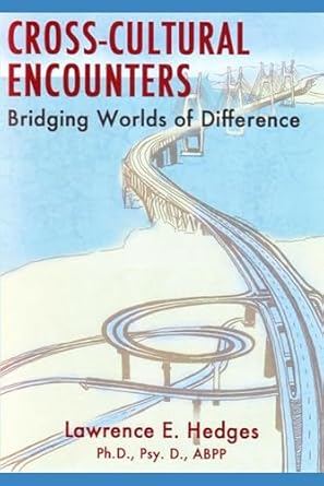 cross cultural encounters bridging worlds of difference 1st edition lawrence e hedges 0692904727,