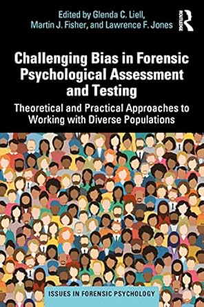challenging bias in forensic psychological assessment and testing 1st edition glenda c liell ,martin j fisher