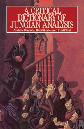 a critical dictionary of jungian analysis 1st edition fred plaut ,andrew samuels ,bani shorter 0415059100,