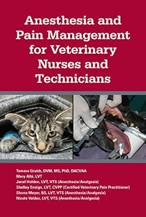 anesthesia and pain management for veterinary nurses and technicians 1st edition tamara l grubb ,mary albi