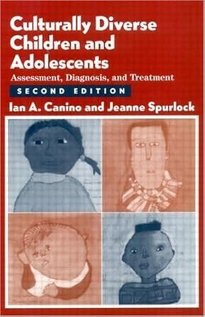culturally diverse children and adolescents assessment diagnosis and treatment 1st edition ian a canino