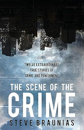 the scene of the crime 1st edition steve braunias 1775541010, 978-1775541011