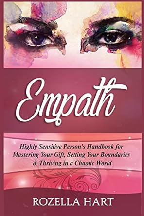 empath highly sensitive persons handbook for mastering your gift setting your boundaries and thriving in a