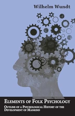 elements of folk psychology outline of a psychological history of the development of mankind 1st edition