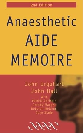 anaesthetic aide memoire 1st edition john urquhart ,john hall ,pamela chrispinjeremy maugerdeborah