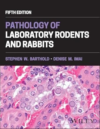 pathology of laboratory rodents and rabbits 1st edition stephen w barthold ,denise m imai 1394242859,