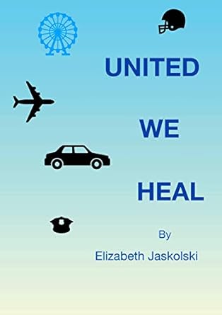 united we heal 1st edition elizabeth jaskolski 1716934575, 978-1716934575
