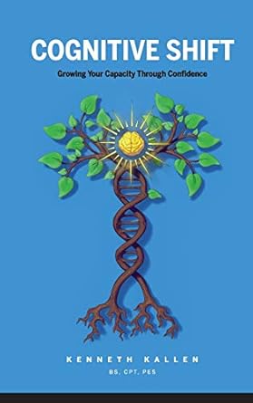 cognitive shift growing your capacity through confidence 1st edition kenneth kallen ,carl paoli 1689646691,