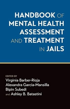 handbook of mental health assessment and treatment in jails 1st edition virginia barber rioja ,alexandra