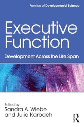 executive function 1st edition sandra a wiebe ,julia karbach 1138655554, 978-1138655553