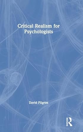 critical realism for psychologists 1st edition david pilgrim 0367223562, 978-0367223564