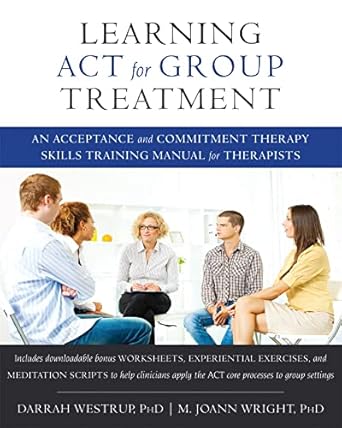 learning act for group treatment an acceptance and commitment therapy skills training manual for therapists