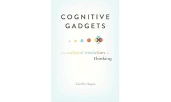 cognitive gadgets the cultural evolution of thinking 1st edition cecilia heyes 0674980158, 978-0674980150