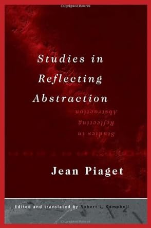 studies in reflecting abstraction 1st edition jean piaget ,robert l campell 1841691577, 978-1841691572