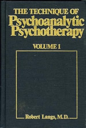 the technique of psychoanalytic psychotherapy theoretical framework understanding the patients communications