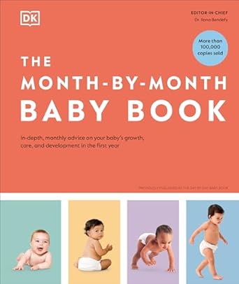 the month by month baby book in depth monthly advice on your babya s growth care and development in the first