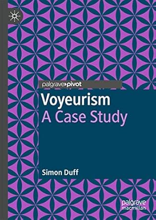 voyeurism a case study 1st edition simon duff 331997159x, 978-3319971599