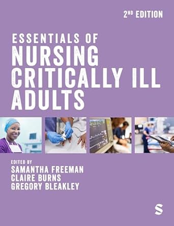 essentials of nursing critically ill adults 1st edition samantha freeman ,claire burns ,gregory bleakley