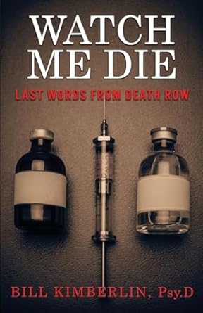 watch me die last words from death row 1st edition bill kimberlin 1952225841, 978-1952225840