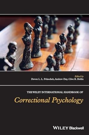 the wiley international handbook of correctional psychology 1st edition devon l l polaschek ,andrew day