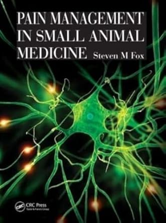 pain management in small animal medicine 1st edition steven fox 1840761830, 978-1840761832