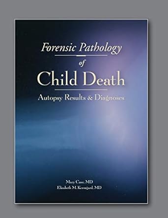 forensic pathology of child death autopsy results and diagnoses 1st edition mary e case ,elisabeth m kermgard