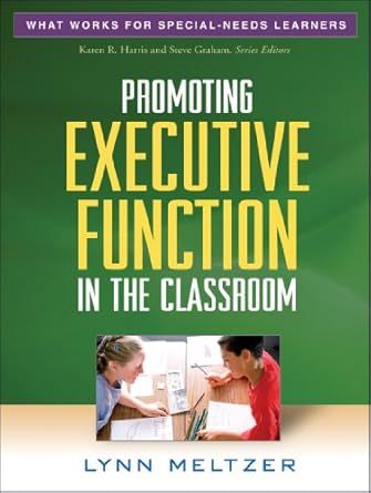 promoting executive function in the classroom 1st edition lynn meltzer 1606236164, 978-1606236161
