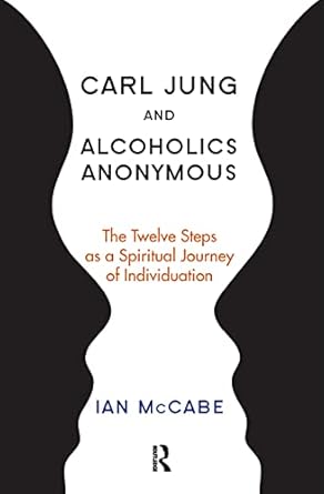 carl jung and alcoholics anonymous 1st edition ian mccabe 0367103540, 978-0367103545
