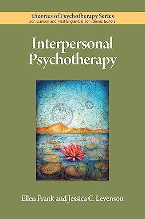 interpersonal psychotherapy 1st edition dr ellen frank phd ,jessica levenson phd 143380851x, 978-1433808517