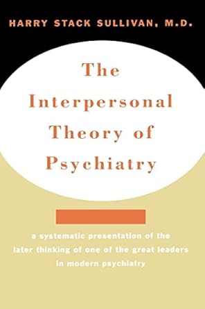 the interpersonal theory of psychiatry 1st edition harry stack sullivan 0393001385, 978-0393001389