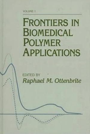 frontiers in biomedical polymer applications volume i 1st edition rap ottenbrite 1566765773, 978-1566765770