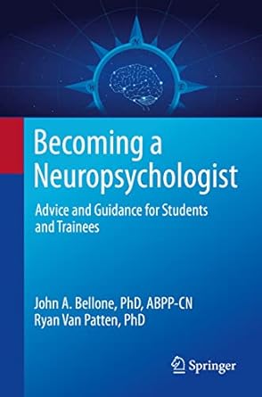 becoming a neuropsychologist advice and guidance for students and trainees 1st edition john a bellone ,ryan
