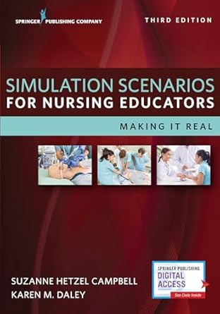 simulation scenarios for nursing educators making it real 1st edition suzanne hetzel campbell phd aprn c ibc
