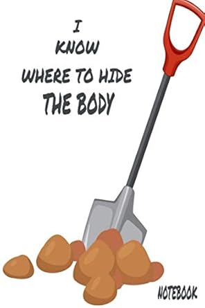 i know where to hide the body college ruled notebook 1st edition sanity gifts 1696468507, 978-1696468503