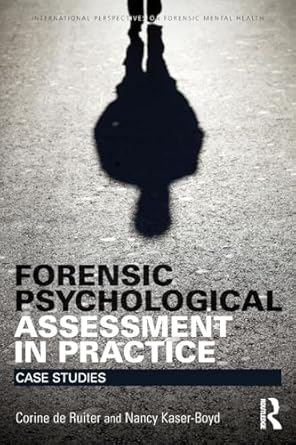 forensic psychological assessment in practice case studies 1st edition corine de ruiter 1138852759,