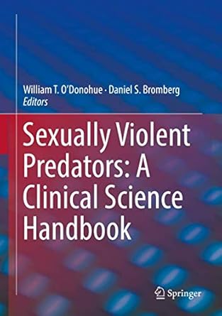 sexually violent predators a clinical science handbook 1st edition william t o'donohue ,daniel s bromberg
