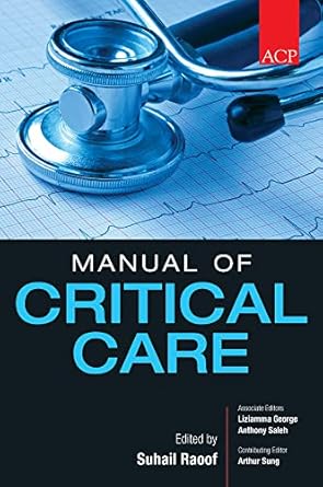 acp manual of critical care 1st edition suhail raoof ,liziamma george ,anthony saleh ,arthur sung 0071615938,