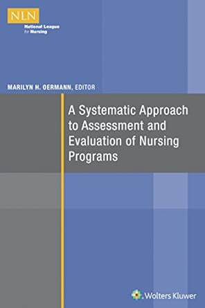 a systematic approach to assessment and evaluation of nursing programs 1st edition marilyn oermann phd rn