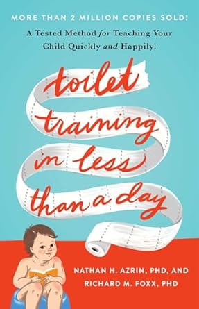 toilet training in less than a day 1st edition nathan azrin ,richard m foxx 1982120754, 978-1982120757